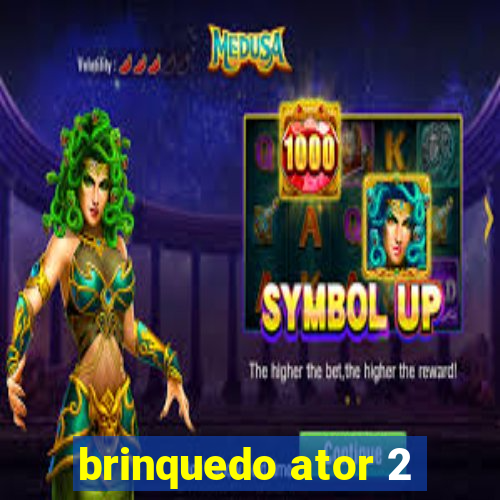 brinquedo ator 2